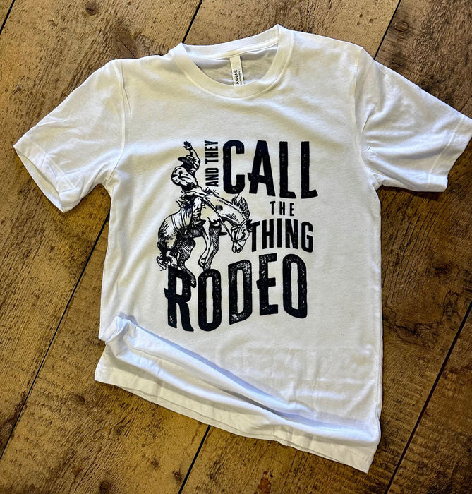 And They Call the Thing Rodeo Western Graphic Tee — Rodeo Hard
