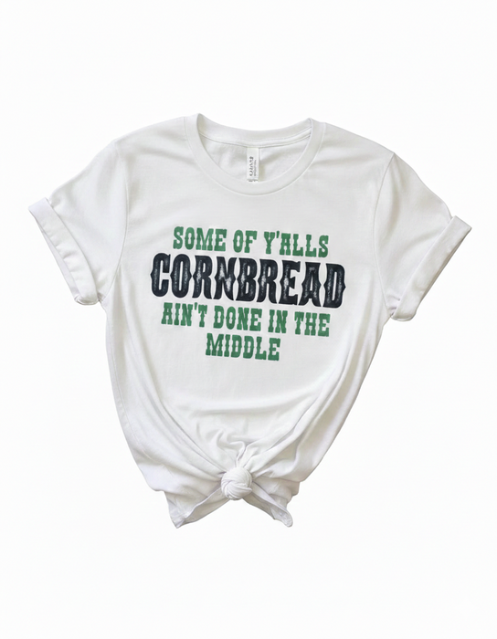 "Some of Y’all’s Cornbread Ain’t Done" Western Graphic Tee