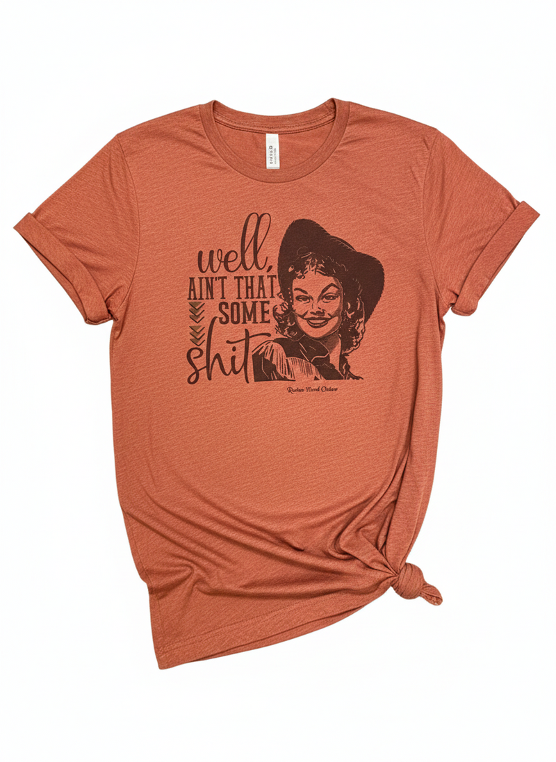 Well Ain’t That Some Sh*t Western Graphic Tee | Funny Cowboy Shirt